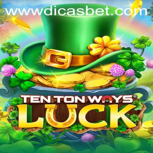 Discovering TenTonWaysLuck: The Ultimate Guide